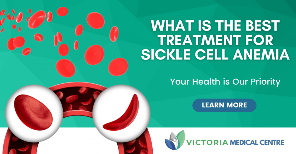 what-is-the-best-treatment-for-sickle-cell-anemia-victoria-medical-centre